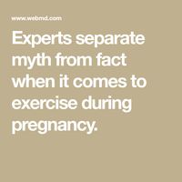 Experts separate myth from fact when it comes to exercise during pregnancy.