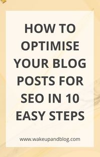 If you want the search engines to show your blog posts in the search results you need to make sure you are writing SEO friendly content | www.wakeupandblog.co.uk | How to optimise your blog posts for SEO in 10 easy steps | Google | Blogging tips | SEO tips