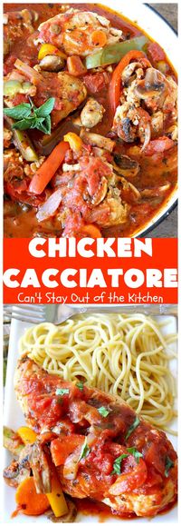 Chicken Cacciatore | Can't Stay Out of the Kitchen | This is the best #recipe for #chickencacciatore ever! It's made with a mouthwatering homemade #tomato & veggie sauce. It's terrific for company, special occasions or #holiday dinners. Our company gave this #chicken rave reviews.