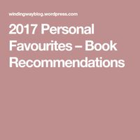 2017 Personal Favourites – Book Recommendations
