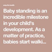 Baby standing is an incredible milestone in your child's development. As a matter of practice, babies start walking a short while after they begin to pull themselves up. Read more about it in Flo's article!