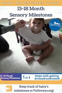 Whether it's getting dressed or having a regular sleep schedule - check out these 13-18 month toddler sensory milestones to see what your little one will be up to. Go to Pathways.org to view more milestone videos! #milestones #toddlermilestones #toddlerdevelopment #sensorymilestones #sensoryskills #sensorydevelopment