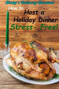 How to Host Holiday Meals Stress Free is your ultimate guide to surviving hosting the holidays #holidays #thanksgiving #christmas #mealplanning #hosting #binkysculinaryc #ifbcx via @binkysculinarycarnival