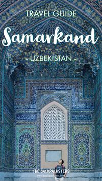 All you need to know to explore #Samarkand, Uzbekistan. Where to stay? What to eat? Places to see. Things to do. #Uzbekistan Itinerary. #travel #thebackpacksters #budgettips #centralasia