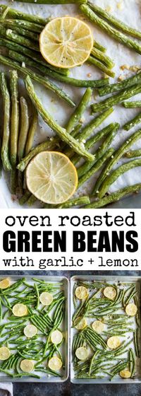 Oven Roasted Green Beans ~ are flavored with lemon and garlic, then roasted to crisp-tender perfection! A fresh and easy side dish all year long! #greenbeans #roastedgreenbeans #ovenroastedgreenbeans #greenbeanslemongarlic #culinaryhill