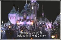 A list of suggestions of thinngs to do while waiting in line at Disneyland for adults.