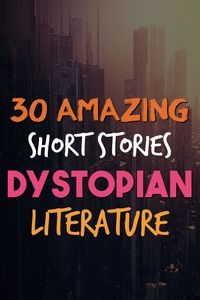 You Should Be Teaching Dystopian Short Stories ASAP in high school or middle school English classes! Students Find Dystopian Literature Engaging. Students love dystopian literature! Teach these short storys for engaging discussions and literary analysis. Authors like Ray Bradbury, Shirley Jackson, and Kurt Vonnegut will sure to catch the attention of your students! 30 amazing short stories dystopian literature in this list, you will love to teach as much as your students love to learn and read!