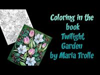 (3105) Speed coloring in the book Twilight Garden by Maria Trolle - YouTube