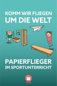 Falten, Werfen, Spielen – So wird die Turnhalle zum Flugplatz. Zuerst falten die Schülerinnen und Schüler am besten im Klassenraum ein oder zwei Papierflieger. Im Flughafenspiel am Airport “Turnhalle” werden die Segler anschließend an Stationen auf die Probe gestellt und getuned. Abschließend bietet diese Unterrichtssequenz Spielideen mit den Fliegern, die gemeinsam ausprobiert werden können. #sportunterricht #unterricht #unterrichtsmaterial #papierflieger #wimasu