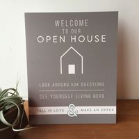 Use the Welcome Sign to greet your guests at your Open Houses. It's a great way to welcome potential buyers to your listing and goes great with an Open House Registry! - 8 x 10 - Printed on PVC, light
