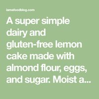 A super simple dairy and gluten-free lemon cake made with almond flour, eggs, and sugar. Moist and delicious – perfect for breakfast or tea time!