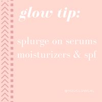 SPLURGE ON SERUMS, MOISTURIZERS & SPF | spend the most of your budget on serums, moisturizer & sunscreen first. go all out on other items when your budget increases!