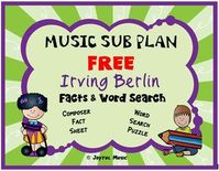 *** FREE ***Overview: This product includes a FREE Music Sub Plan for 2nd - 6th of composer, IRVING BERLIN. The lesson is built around students learning some facts about the composer. A word search puzzle using words from the composer's biography, along with an answer key, is included. THIS IS A ...