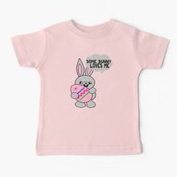 Some bunny loves me Babys T-Shirt, bunny, easter, rabbit, cute, animal, funny, spring, bunnies, pet, rabbits, animals, easter bunny, nature, hare, sweet, character, ears, furry, grey, pink, fluffy, humor, mascot, pastel, pretty, simple, adorable, cute bunny, fun, gray, nursery, trending, baby bunny, bow, bunny case, bunny greeting card, bunny iphone case, bunny mug, bunny sticker, bunny stickers, cartoon, cartoon bunny, cute stickers