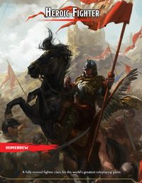 The Heroic Fighter - A full class rework that introduces maneuvers to the base class, includes reworks of all 10 published subclasses, plus 9 feat reworks (Full Document in Comments) : UnearthedArcana