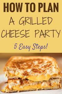 How to Throw a Grilled Cheese Party in 5 Easy Steps - Tons of suggestions for ingredients, set up and sandwich combinations!