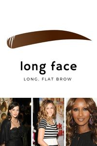 Long face? Try a long. flat brow! #eyebrowshapes