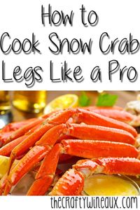How to Cook Crab Legs Like a Pro – The Crafty Wineaux