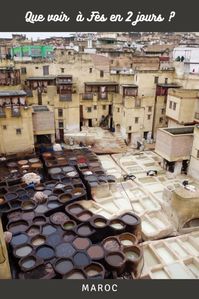 Que faire que voir à Fès en 2 jours. Le guide complet pour visiter la médina médiévale de Fès El Bali classée au patrimoine mondial de l'UNESCO, admirer les tanneries, visiter les sublimes médersa, acheter de l'artisanat marocains et négocier dans les souks de la médina. #Fes #Maroc