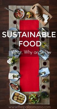 People are finally opening their eyes on tables to bring home more sustainable food. Sustainable food is eating food you know where it came from, eating food in season, and knowing the growing standards of that food. Join the movement!