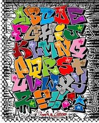 graffiti alphabet letters, there are loads of examples of graffiti alphabets on pintrest.: