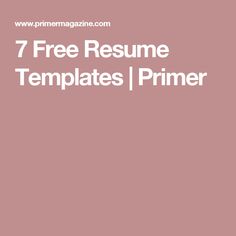 7 free resume templates primer