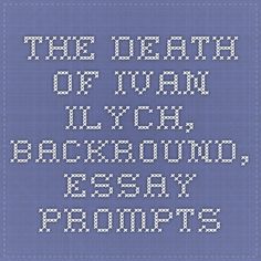 Astronomy Essay Topics The Death Of Ivan Ilych Backround Essay Prompts Conclusion To A Persuasive Essay also Current Topic Essay Best Zombies Images On Pinterest Zombies Th Century And Anatomy Essays On The Crucible