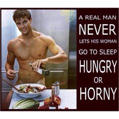 A Real Man Never Lets His Woman Go To Sleep A Real Man Never Lets His Woman Go To Sleep