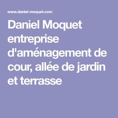 www.daniel-moquet.com createur-allees signe_vos_allees_cour_cour-en ... www.daniel-moquet.com createur-allees signe_vos_allees_cour_cour-en ...
