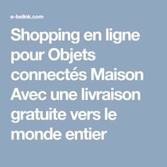 10 Idées De Objets Connectés Pour La Maison Objets Connectés Objets Maison