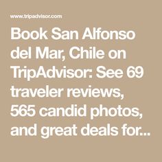 San Alfonso Del Mar Updated 2019 Prices Condominium >> 40 Best San Alfonso Del Mar Algarrobo Chile Images In 2013 Del San Alfonso Del Mar Updated 2019 Prices Condominium >> 40 Best San Alfonso Del Mar Algarrobo Chile Images In 2013 Del