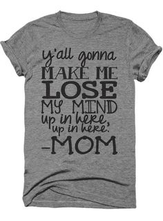 yall gonna make me lose my mind up in here up in here mom funny momlife shirt - Designs For Shirts Ideas yall gonna make me lose my mind up in here up in here mom funny momlife shirt - Designs For Shirts Ideas
