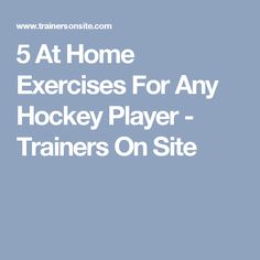 Free Hockey Workout Program And Training Routine 247 Life 5 At Home Exercises For Any Hockey Player Trainers On Site