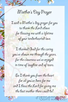 Happy mothers day images | I said a Mother's prayer for you to thank the Lord above for blessing me with a lifetime of your tenderhearted love.  I thanked God for the caring you've shown me  through the years, for the closeness we've enjoyed in time of laughter and of tears.  So I thank you from the heart for all you've done for me and I bless the Lord for giving me the best mother there could be! Art, Mother's Day Prayer, Happy Mother's Day Funny, Happy Mothers Day Poem