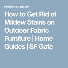 Magically Removed All Mold And Mildew From Outdoor Cushions No How To Get Rid Of Mildew Stains On Outdoor Fabric Furniture