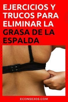 Como adelgazar los rollitos dela espalda