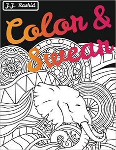Get This Swear Word Coloring Book On Amazon Is Filled With Hilarious Pages These Adult Are Perfect