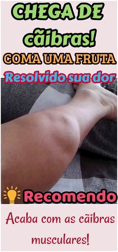 o que você pode comer para se livrar das cãibras nas pernas imediatamente