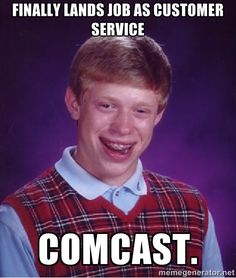 comcast customer service controversies cable companies and memes 1db8b26d6419d6f2253ffe0dfb0638cb original memes bad luck brian comcast customer service controversies cable companies and memes,Comcast Memes