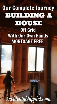 What To Do When Building A House how to build your own house from the ground up. how we did it, and What To Do When Building A House how to build your own house from the ground up. how we did it, and