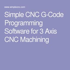 Simple Cnc G Code Programming Software For 3 Axis Cnc Machining Cnc Programming 3 Simple Cnc G Code Programming Software For 3 Axis Cnc Machining Cnc Programming 3