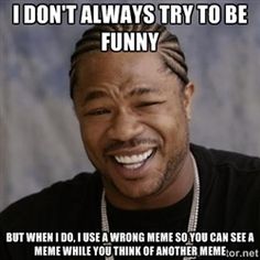 yo dawg meme yo dawg baking yo dawg pinterest jokes pics 1f7654af2d735bae795adfdb5b3e0cd0 yo google search yo dawg meme yo dawg baking yo dawg pinterest jokes pics,Sup Dawg Meme