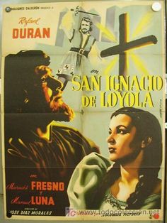 1949 Película Que Cuenta La Vida De Ignacio De Loyola Un Religioso Español Fundador De La Compañía De Jesús Movie Posters Duran Poster