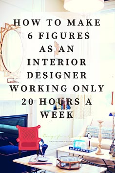 114 Best Interior Design Business Images On Pinterest In 2018 How To Start A 6 Figure Interior Design Business While Working Less Than 20 Hours Week