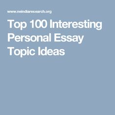 Thesis For An Essay Need A Unique Good And Interesting Personal Essay Topic To Write About We Have Come Up With Cool Topic Ideas For College Students Essay On English Literature also Reflection Paper Essay Best Senior English Images Apa Format Example School Apa Proposal For An Essay