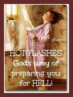 hot flashes funny quotes 101 best hot flashes images hilarious quotes jokes hot flashes funny quotes 101 best hot flashes images hilarious quotes jokes