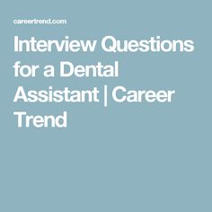 interview questions for dental assistant