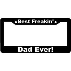 Best Dad Ever License Plate Frame Tag Holder