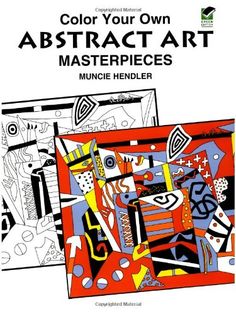 Color Your Own Abstract Art Masterpieces Dover Coloring Book