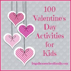 275 Best Kids Stuff Images On Pinterest Activities For 100 Valentine S Day Activities Crafts For Kids